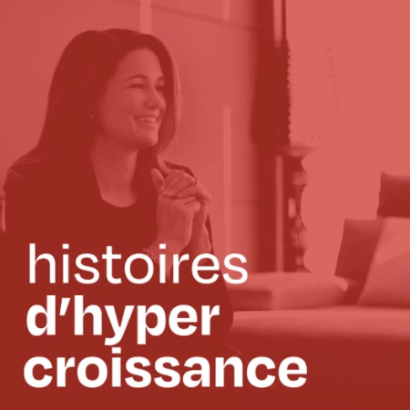 Podcast – Histoire d'Hypercroissance – Octobre 2021